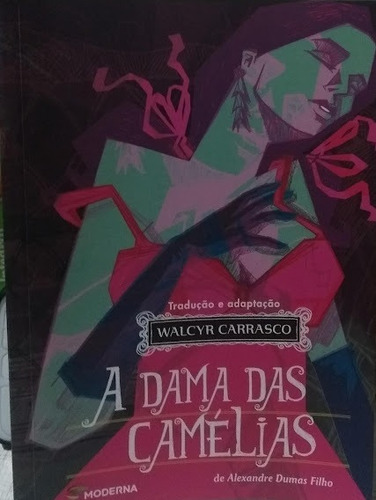 A Dama Das Camélias - 2ª Ed. 2012 - Carrasco, Walcyr