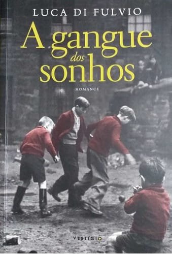 A Gangue Dos Sonhos  Luca Di Fulvio