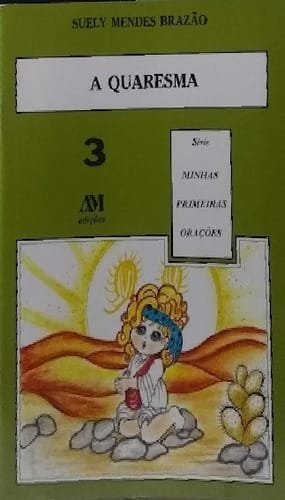 A Quaresma Série Minhas Primeiras Orações Vol 3