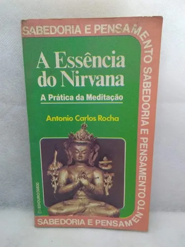A Essencia Do Nirvana Antonio Carlos Rocha