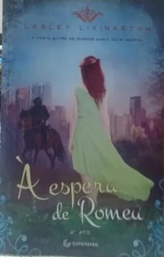 A Espera De Romeu 2 Ato Lesley Livingston