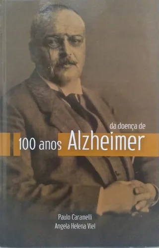 100 Anos Da Doença Alzheimer Paulo Caramelli