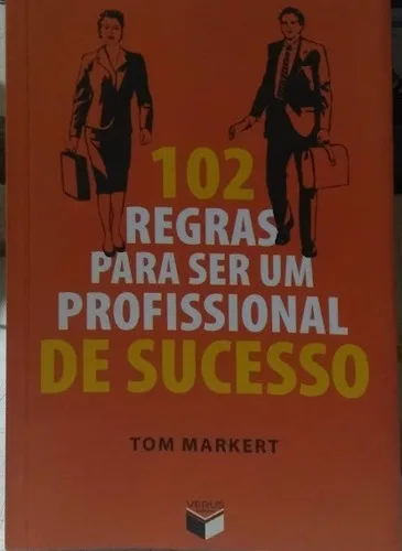 102 Regras Para Ser Um Profissional De Sucesso Tom Market