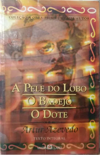 A Pele Do Lobo O Badejo O Dote  Artur Azevedo 287