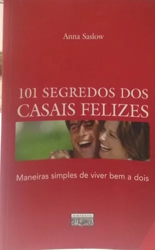 101 Segredos Dos Casais Felizes Anna Saslow