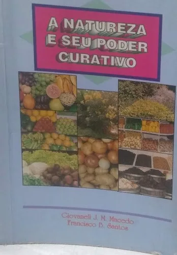 A Natureza E Seu Poder Curativo Giovaneli J M Macedo