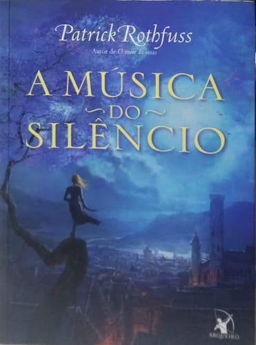 A Musica Do Silencio Patrick Rothfuss