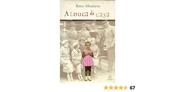 A louca da casa Rosa Montero