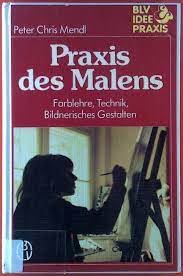 Praxis des malens Peter Chris Mendl