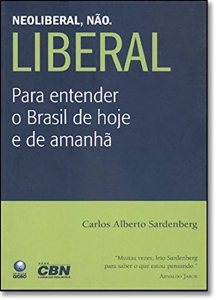 Neoliberal, não, Liberal Carlos Alberto Sardenberg