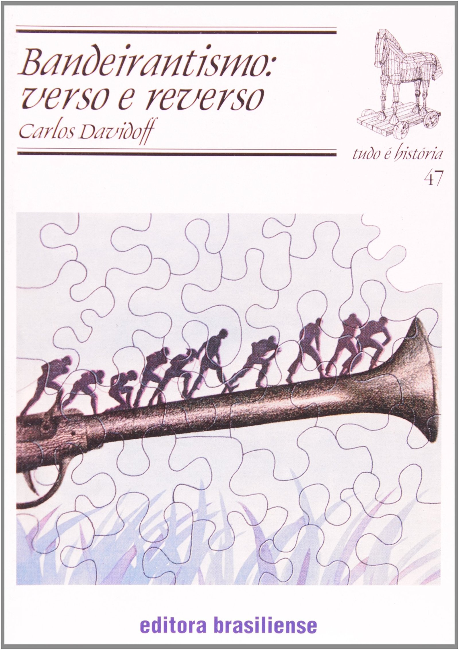 Bandeirantismo: verso e reverso Carlos Davidoff