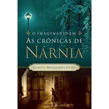 O imaginário em as crônicas de nárnia Glauco Barreira Magalhães Filho