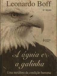 A águia e a galinha Leonardo Boff