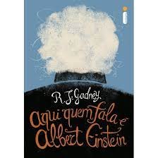 Aqui quem fala é Albert Einstein R J Gadney