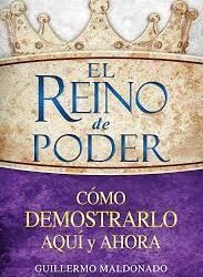 El reino de poder Guillermo Maldonado