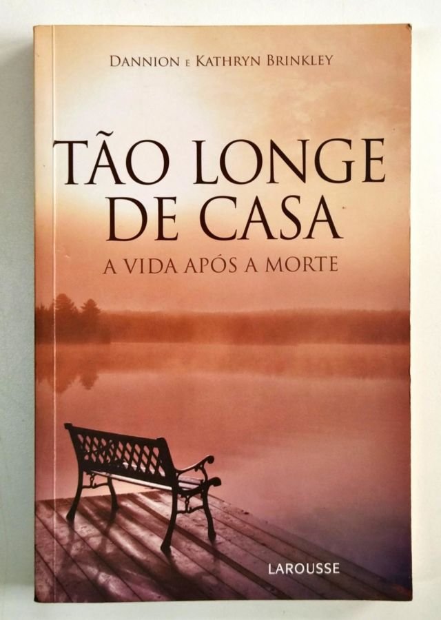 Tão longe de casa - A vida após a morte Dannion Brinkley