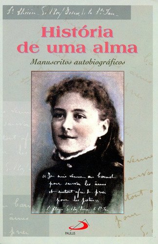 História de uma Alma: Manuscritos Autobiográficos Teresinha, Santa