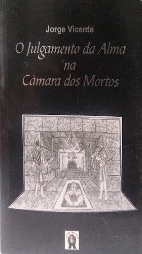 O Julgamento Da Alma Na Camara Dos Mortos Jorge Vicente