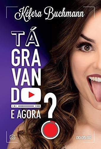 Tá gravando. E agora? Kefera Buchmann
