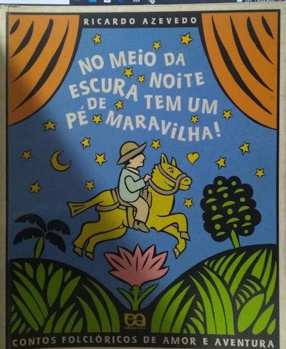 No Meio Da Noite Escura Tem Um Pé De Maravilha Ricardo Azave