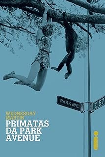 Primatas da Park Avenue Wednesday Martin
