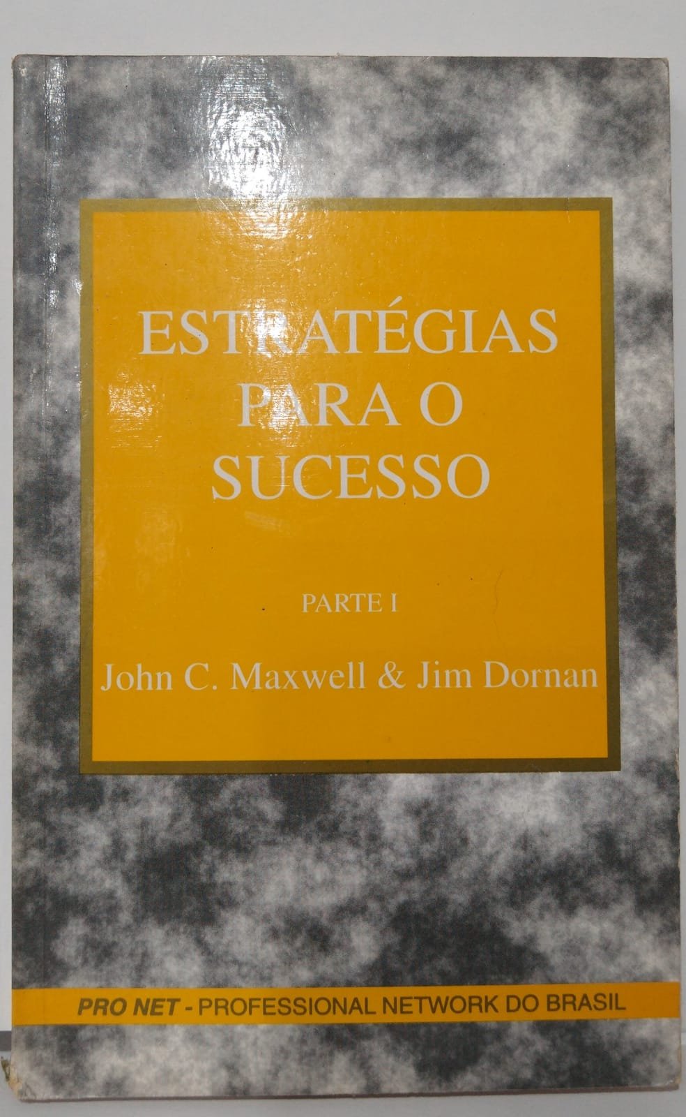 Estratégias para o Sucesso Parte 1 John C Maxwell e  Jim Dornan
