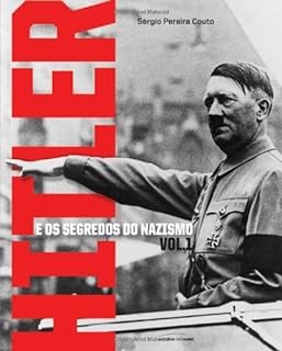 Hitler e os Segredos do Nazismo Vol 1