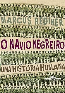 O Navio Negreiro Marcus Rediker