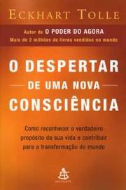 O Despertar de uma Nova Consciência Eckhart Tolle