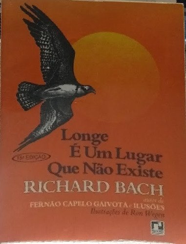 Longe É Um Lugar Que Não Existe Richard Bach