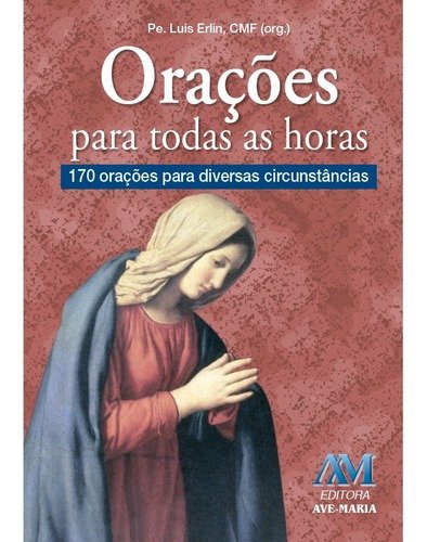 Orações para todas as horas Pe Luis Erlin