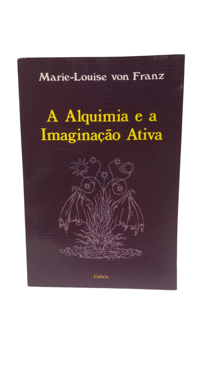 A Alquimia e a Imaginação Ativa Marie-louise Von Franz