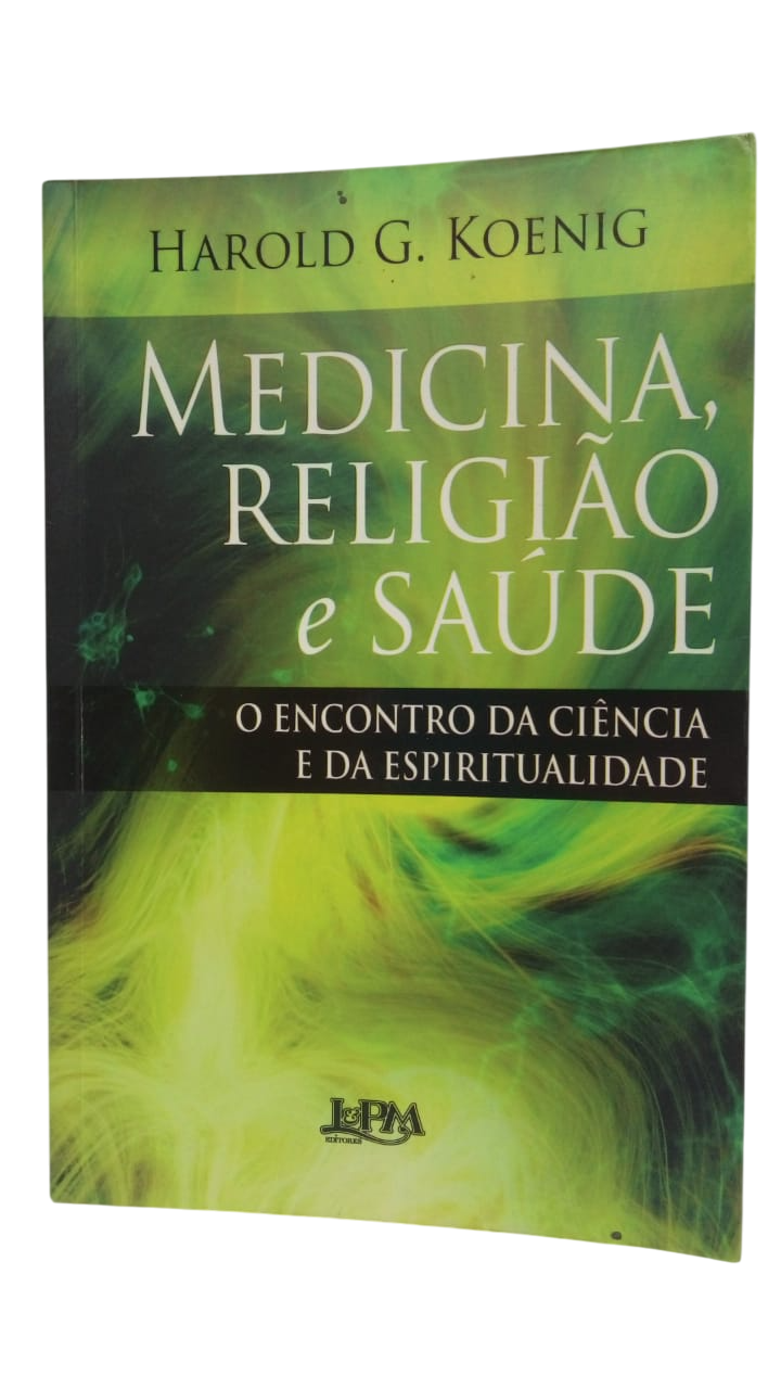 Medicina, Religião e Saúde Harold G. Koenig