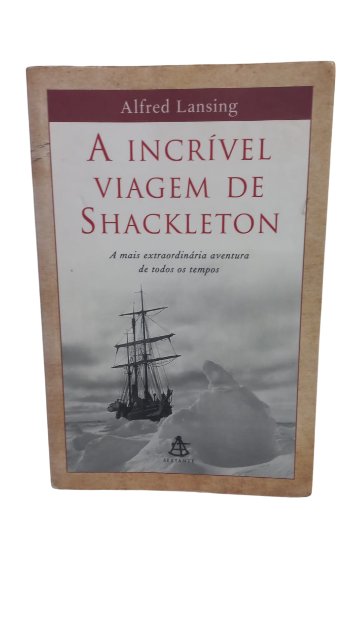 A Incrível Viagem de Shackleton Alfred Lansing