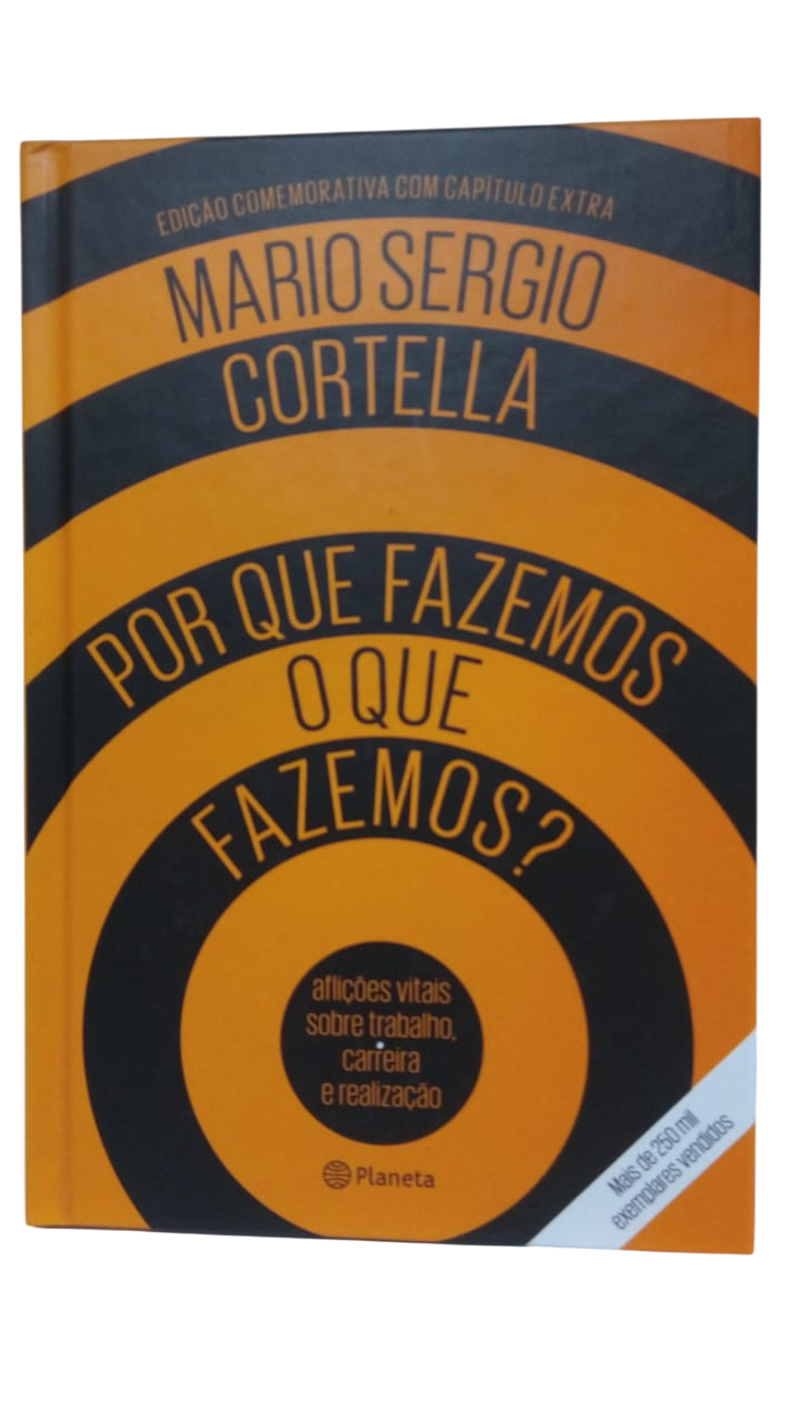 Por Que Fazemos o Que Fazemos? Mario Sergio Cortella