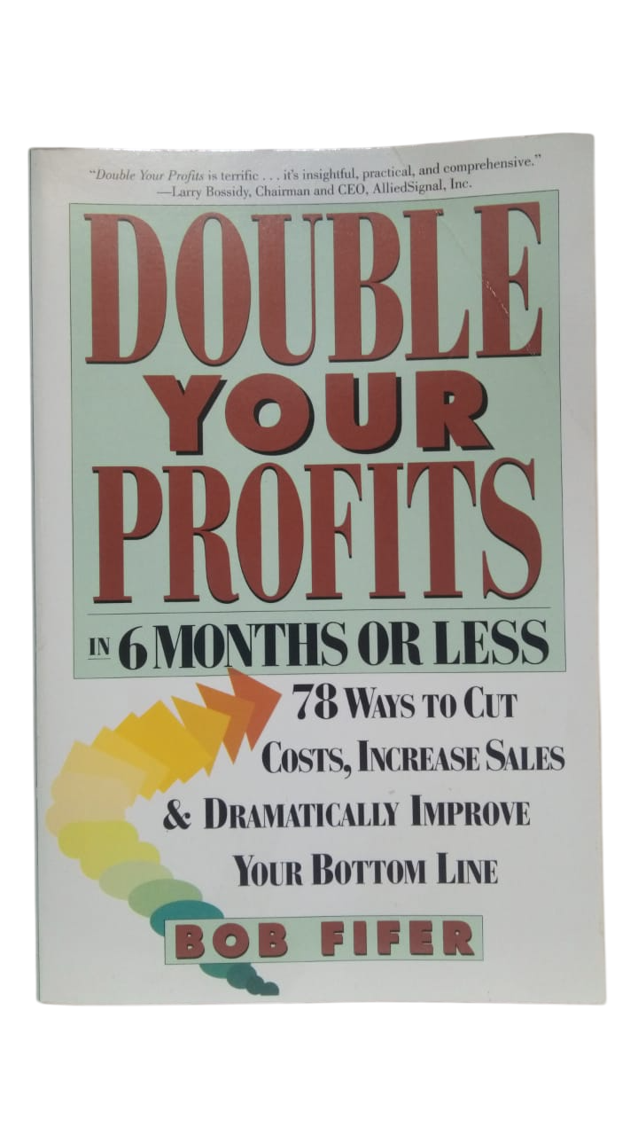 Double Your Profits in Six Months Or Less Bob Fifer