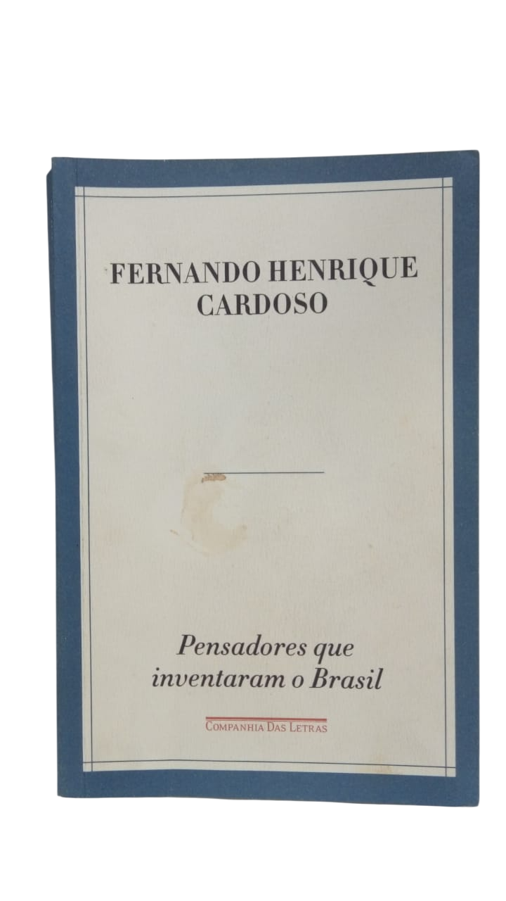 Pensadores Que Inventaram o Brasil Fernando Henrique Cardoso