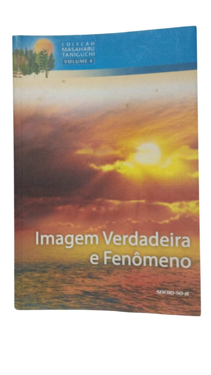 Imagem Verdadeira e Fenômeno Vol. 4 Masaharu Taniguchi