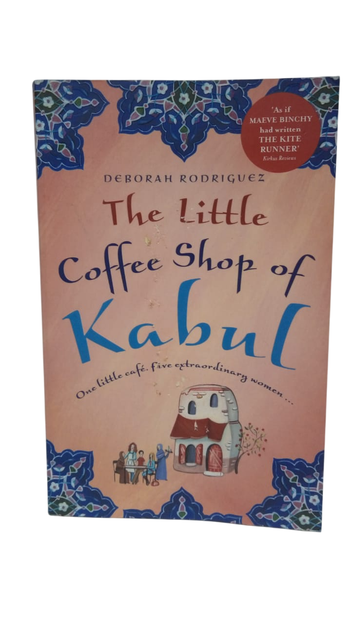 The Little Coffee Shop of Kabul Deborah Rodriguez