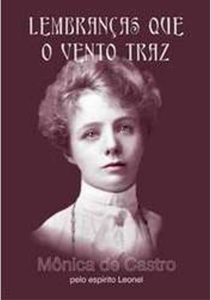Lembranças Que O Vento Traz Monica De Castro