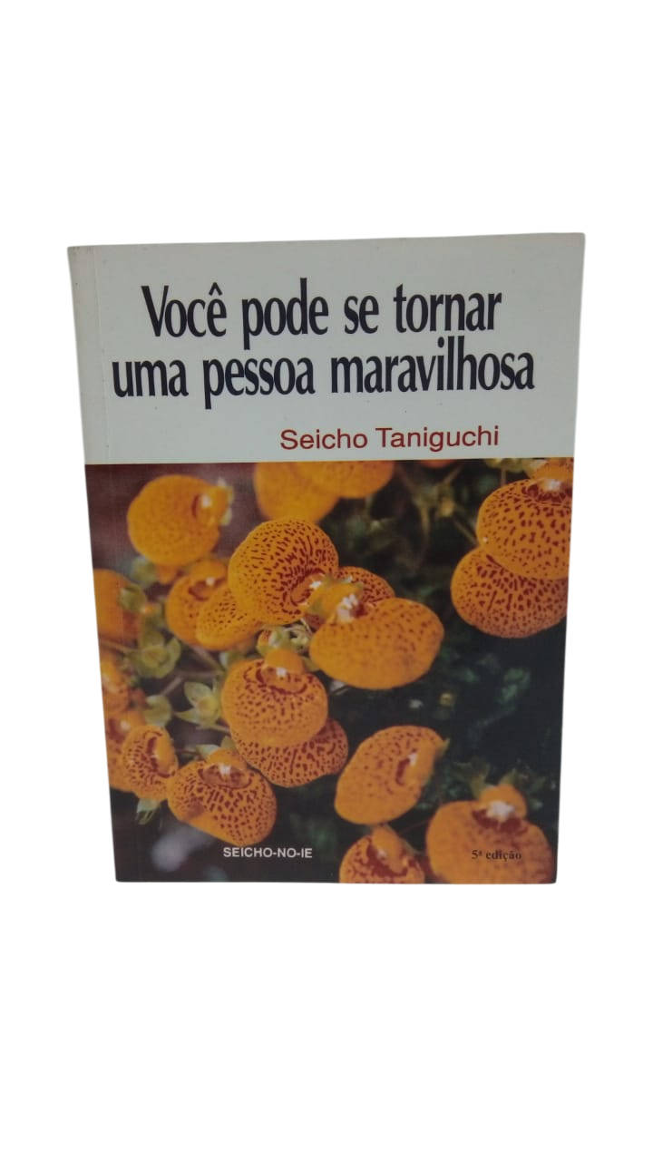 Você Pode Se Tornar uma Pessoa Maravilhosa Seicho Taniguchi