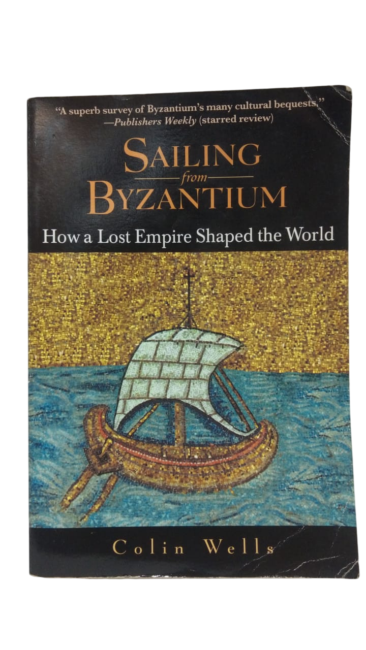 Sailing From Byzantium Colin Wells