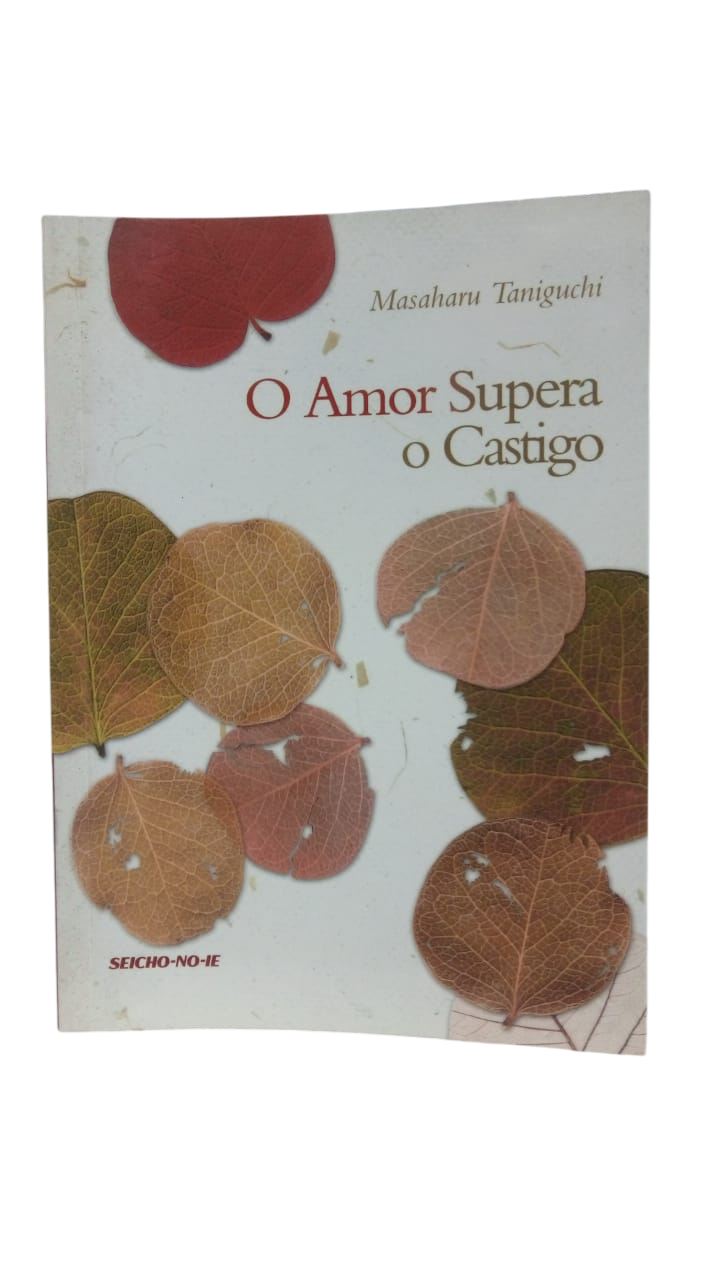 O Amor Supera o Castigo Masaharu Taniguchi