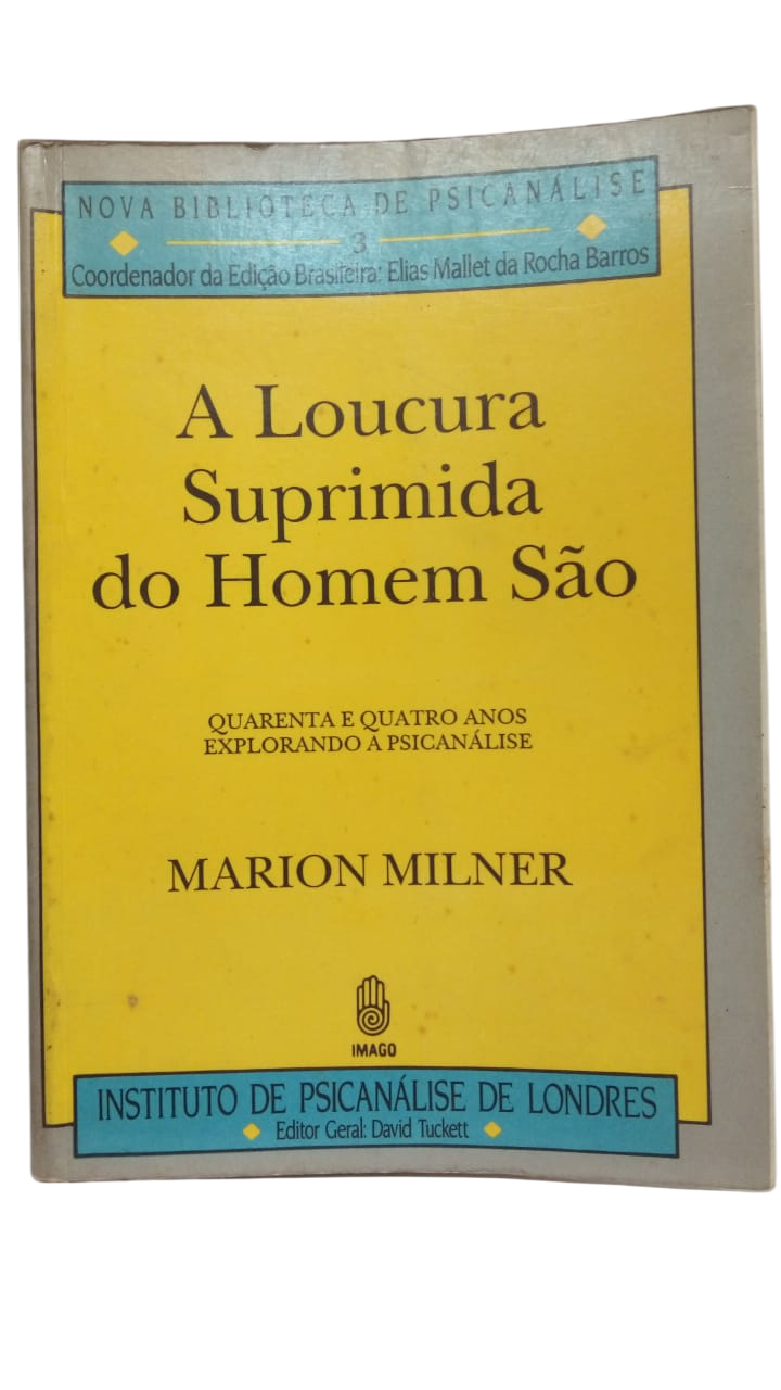 A Loucura Suprimida do Homem São Marion Milner