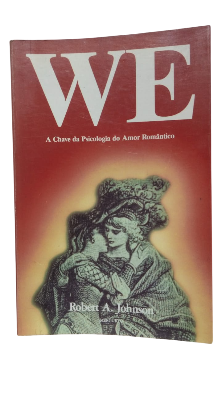 WE A chave da psicologia do amor romantico Robert A Johnson