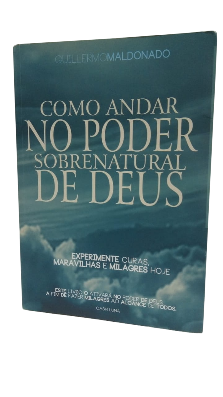 Como Andar no Poder Sobrenatural de Deus Guillermo Maldonado