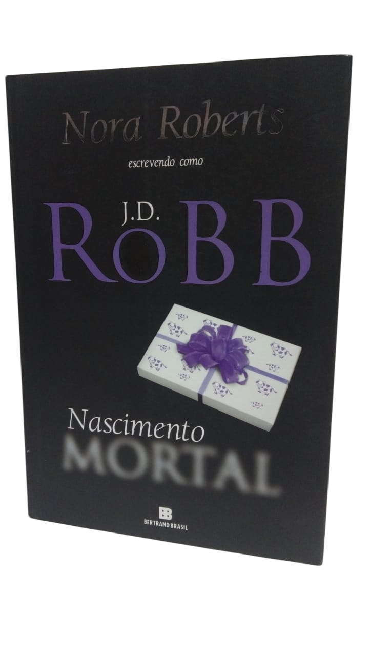 Nascimento Mortal J. D. Robb