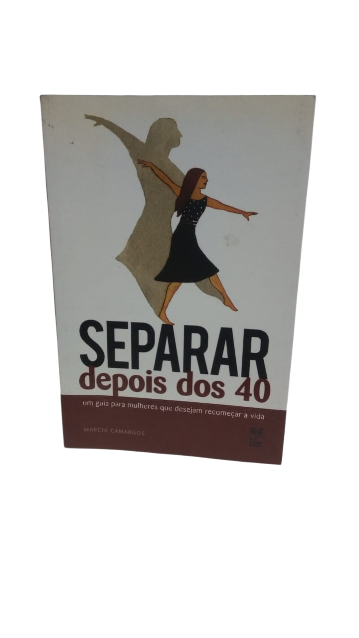 Separar Depois dos 40 Marcia Camargos