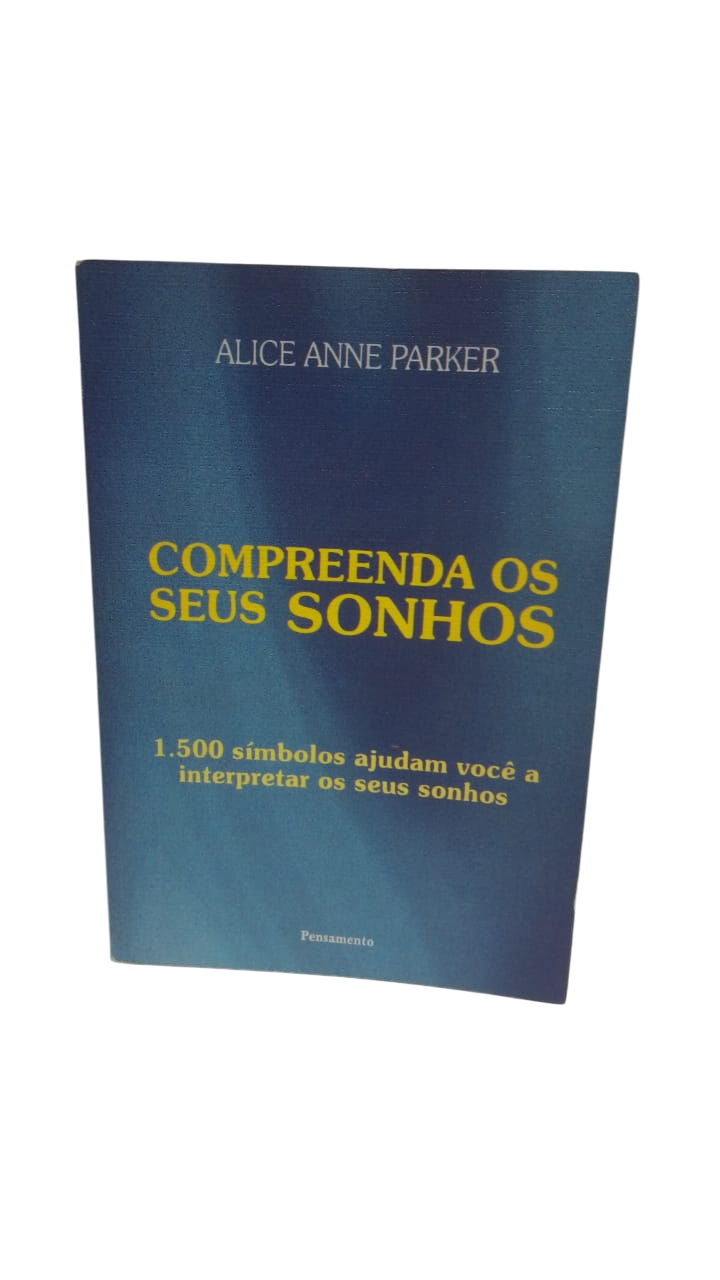 Compreenda os Seus Sonhos Alice Anne Parker
