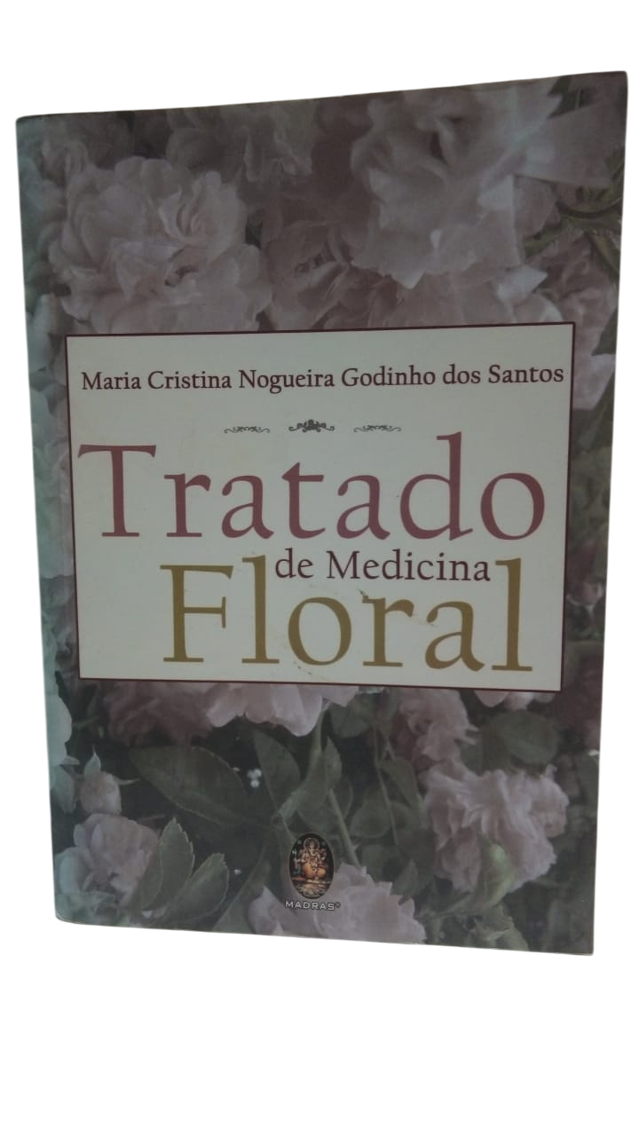Tratado de Medicina Floral Maria Cristina Nogueira Godinho dos Santos